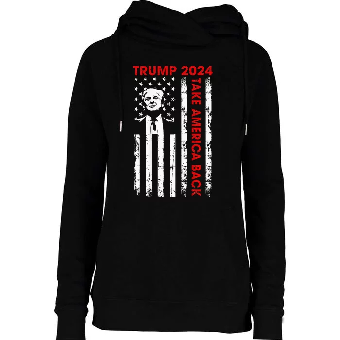 Donald Trump 2024 Take America Back American Flag Womens Funnel Neck Pullover Hood