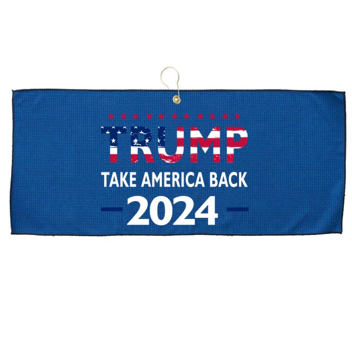 Donald Trump 2024 Take America Back Election The Return Large Microfiber Waffle Golf Towel