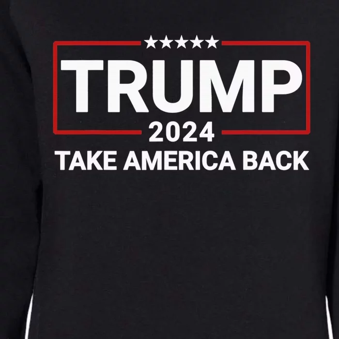 Donald Trump 2024 Take America Back Election - The Return Womens California Wash Sweatshirt