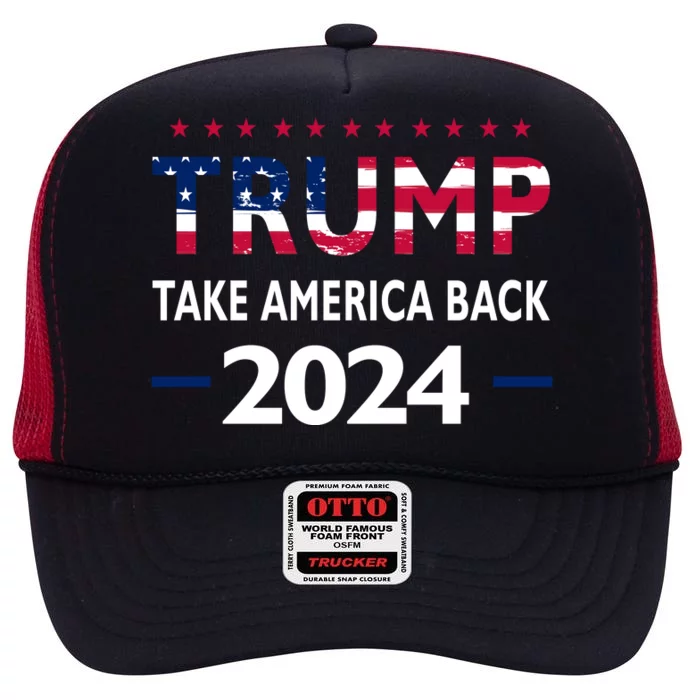 Donald Trump 2024 Take America Back Election The Return High Crown Mesh Trucker Hat