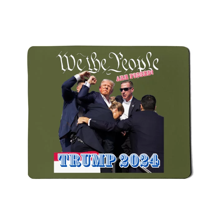 Donald Trump 2024 We The People Are Pissed Mousepad