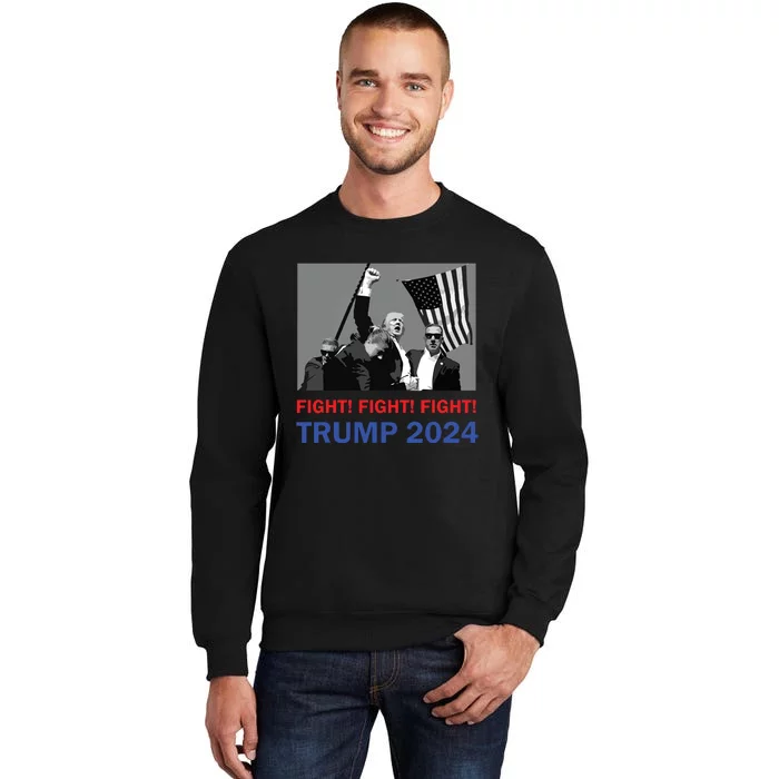 Donald Trump 2024 Fight Fight Fight Donald Trump Fist Pump Tall Sweatshirt