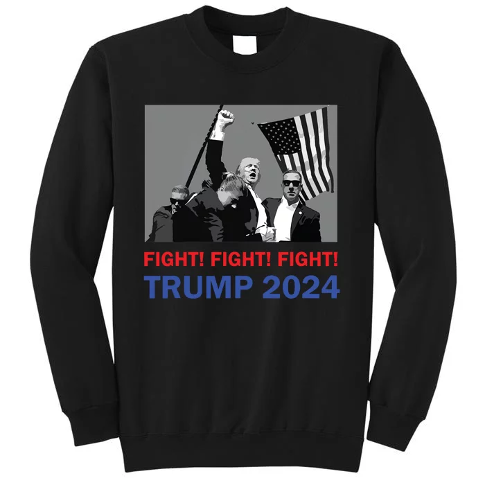 Donald Trump 2024 Fight Fight Fight Donald Trump Fist Pump Tall Sweatshirt