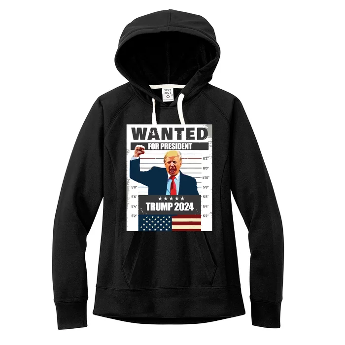 Donald Trump 2024 Wanted For President The Return Women's Fleece Hoodie