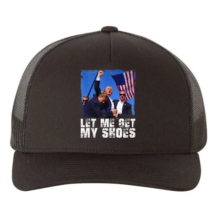 Donald Trump 2024 Fight Funny Let Me Get My Shoes Trump Yupoong Adult 5-Panel Trucker Hat