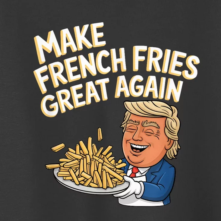 Donald Trump 2024 French Fry Make French Fries Great Again Toddler T-Shirt