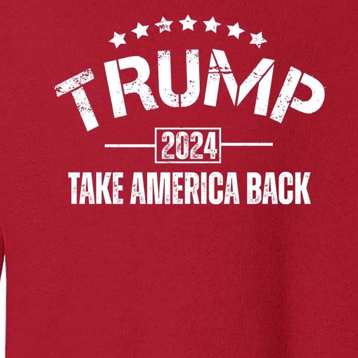 Donald Trump 2024 Take America Back Toddler Sweatshirt