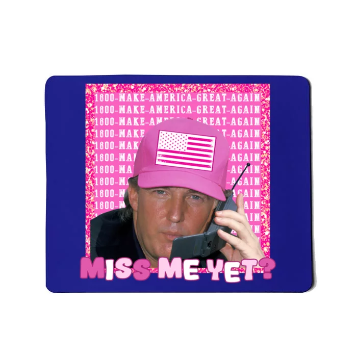 Donald Trump 2024 Election Gift Miss Me Yet Gift Mousepad