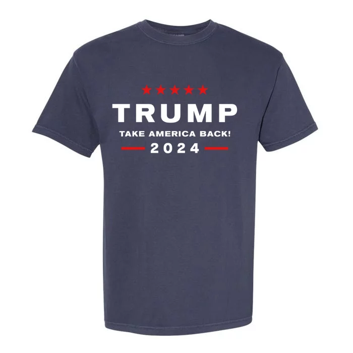 Donald Trump 2024 Take America Back Election The Return Meaningful Gift Garment-Dyed Heavyweight T-Shirt