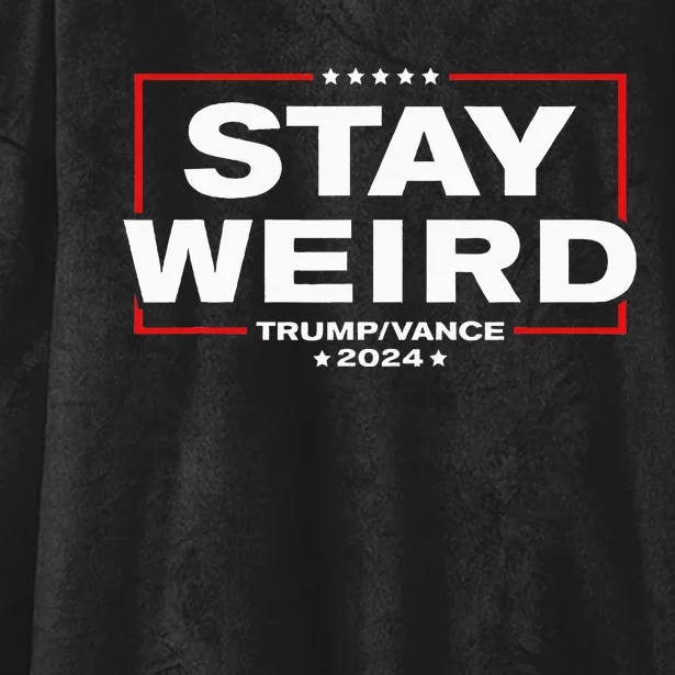 Donald Trump 2024 Stay Weird Jd Vance Hooded Wearable Blanket