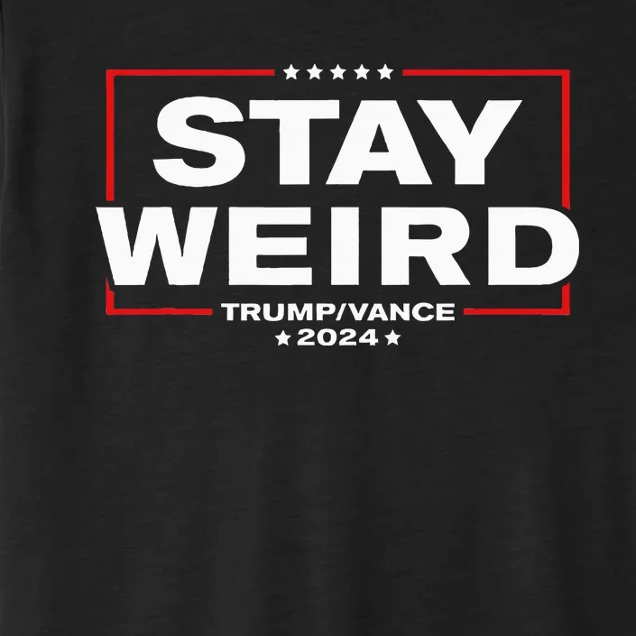 Donald Trump 2024 Stay Weird Jd Vance ChromaSoft Performance T-Shirt