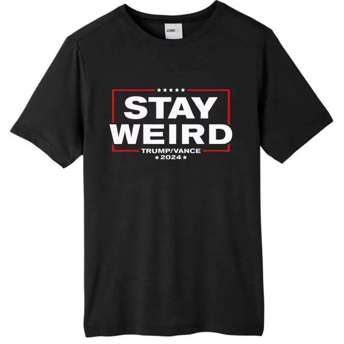 Donald Trump 2024 Stay Weird Jd Vance ChromaSoft Performance T-Shirt