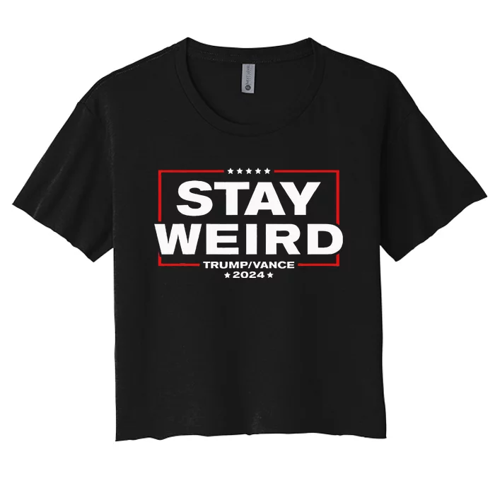 Donald Trump 2024 Stay Weird Jd Vance Women's Crop Top Tee