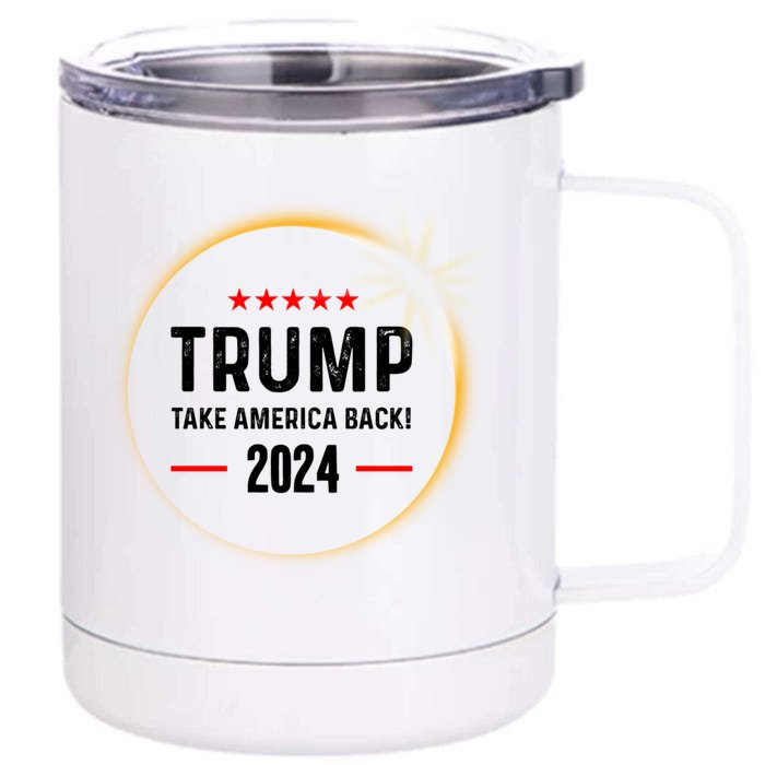 Donald Trump 2024 Take America Back Election Solar Eclipse Gift Front & Back 12oz Stainless Steel Tumbler Cup