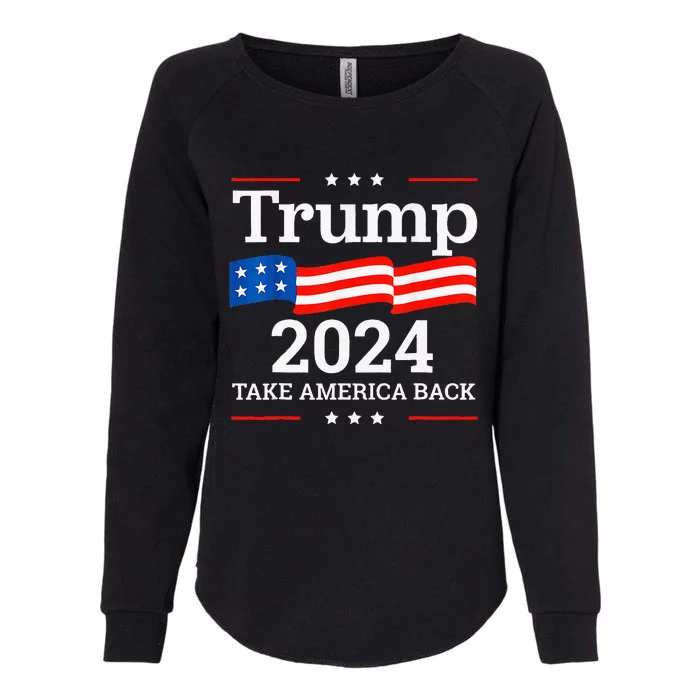 Donald Trump 2024 Take America Back Election Womens California Wash Sweatshirt