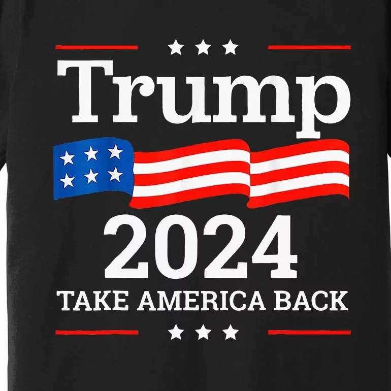 Donald Trump 2024 Take America Back Election Premium T-Shirt