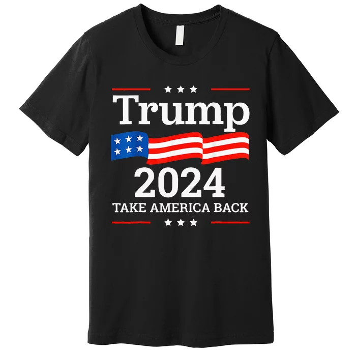 Donald Trump 2024 Take America Back Election Premium T-Shirt