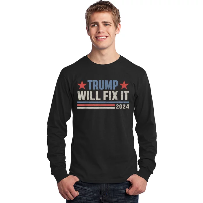 Donald Trump 2024 For President Election Trump Will Fix It Long Sleeve Shirt