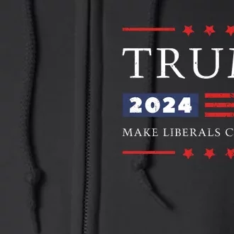 Donald Trump 2024 Make Liberals Cry Again 2024 Election Full Zip Hoodie