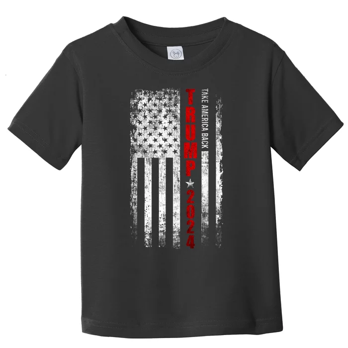 Donald Trump 2024 Take America Back American Flag Patriotic Toddler T-Shirt