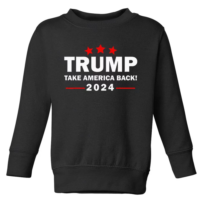 Donald Trump 2024 Take America Back Election 4th Of July Toddler Sweatshirt