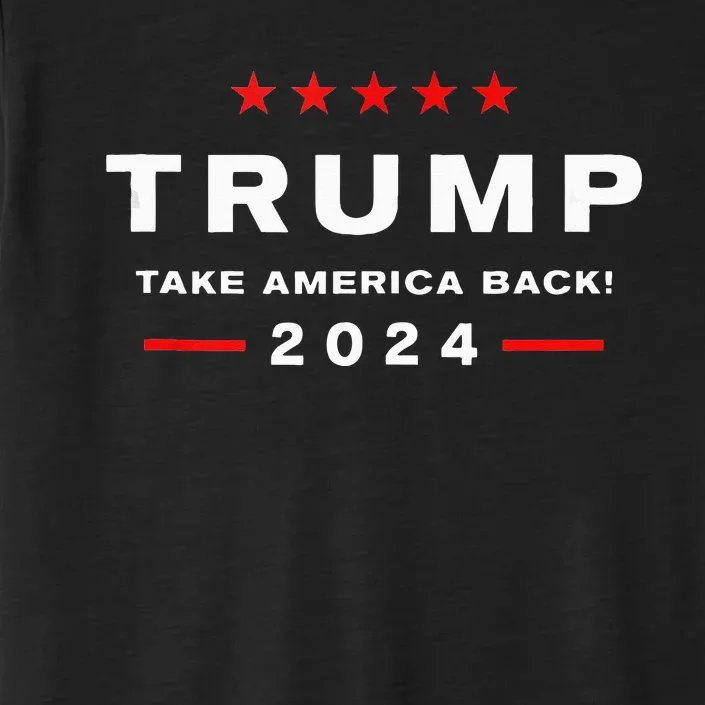 Donald Trump 2024 Take America Back Election The Return ChromaSoft Performance T-Shirt