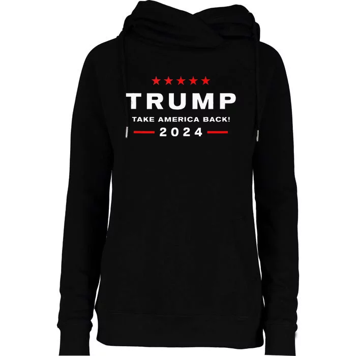 Donald Trump 2024 Take America Back Election The Return Womens Funnel Neck Pullover Hood