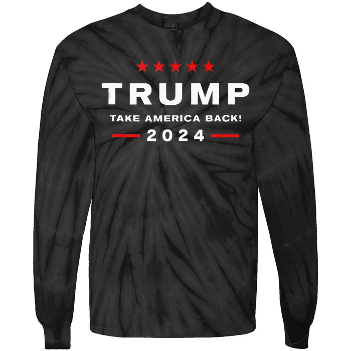 Donald Trump 2024 Take America Back Election The Return Tie-Dye Long Sleeve Shirt