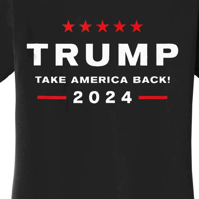 Donald Trump 2024 Take America Back Election The Return Women's T-Shirt