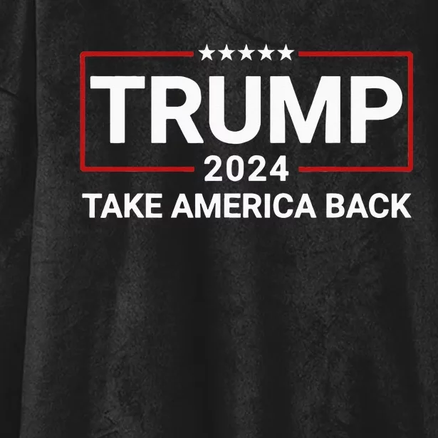 Donald Trump 2024 Take America Back Election The Return Hooded Wearable Blanket