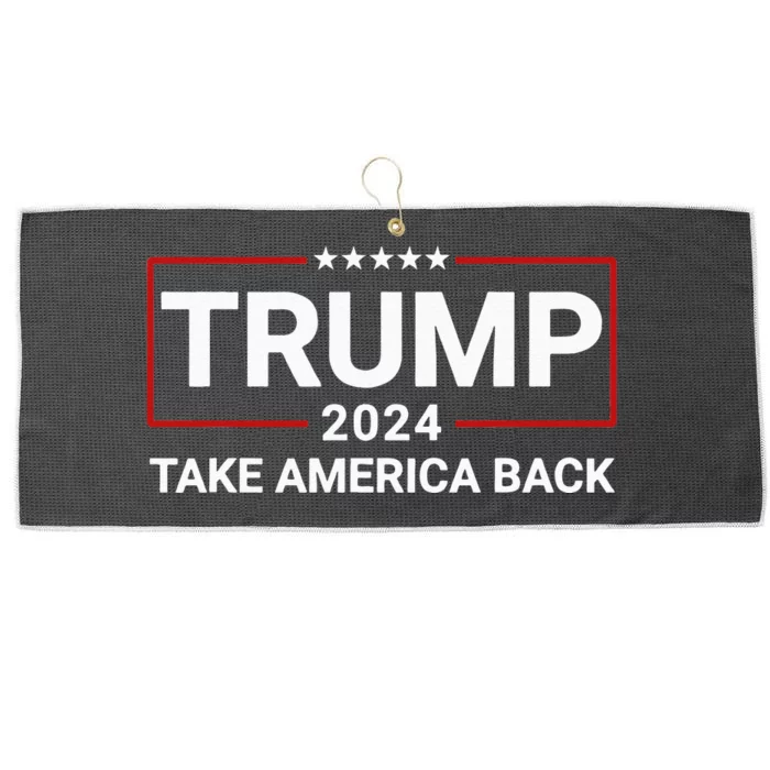 Donald Trump 2024 Take America Back Election The Return Large Microfiber Waffle Golf Towel