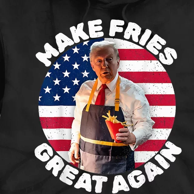 Donald Trump 2024 French Fry Make French Fries Great Again Tie Dye Hoodie