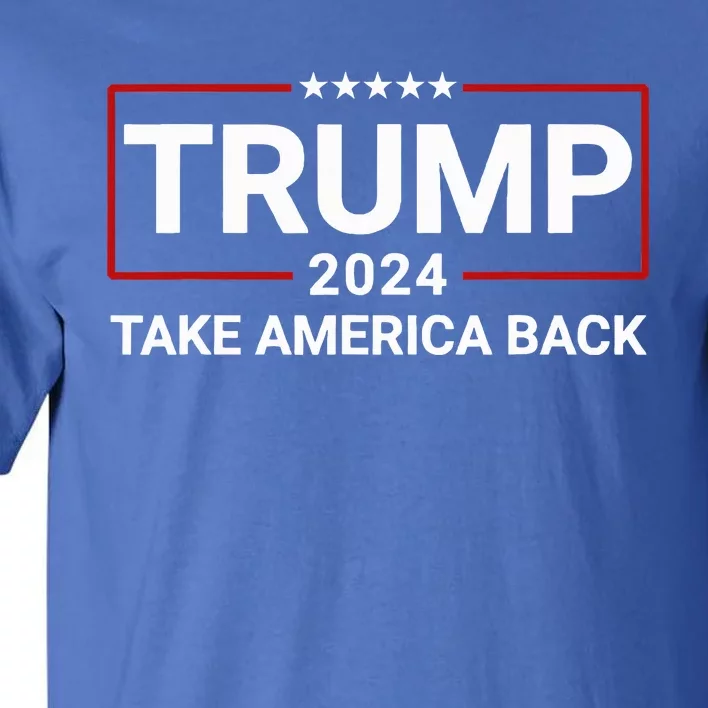 Donald Trump 2024 Take America Back Election The Return Tall T-Shirt