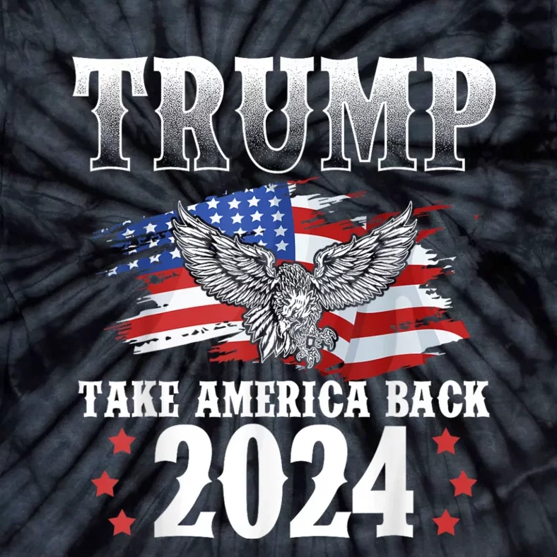 Donald Trump 2024 Take America Back Usa United States Tie-Dye T-Shirt