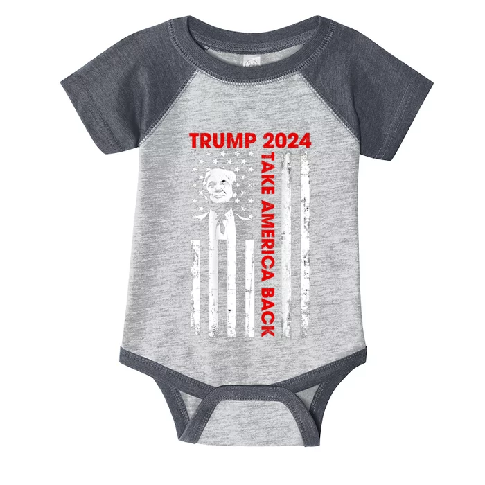 Donald Trump 2024 Take America Back Usa United States Infant Baby Jersey Bodysuit