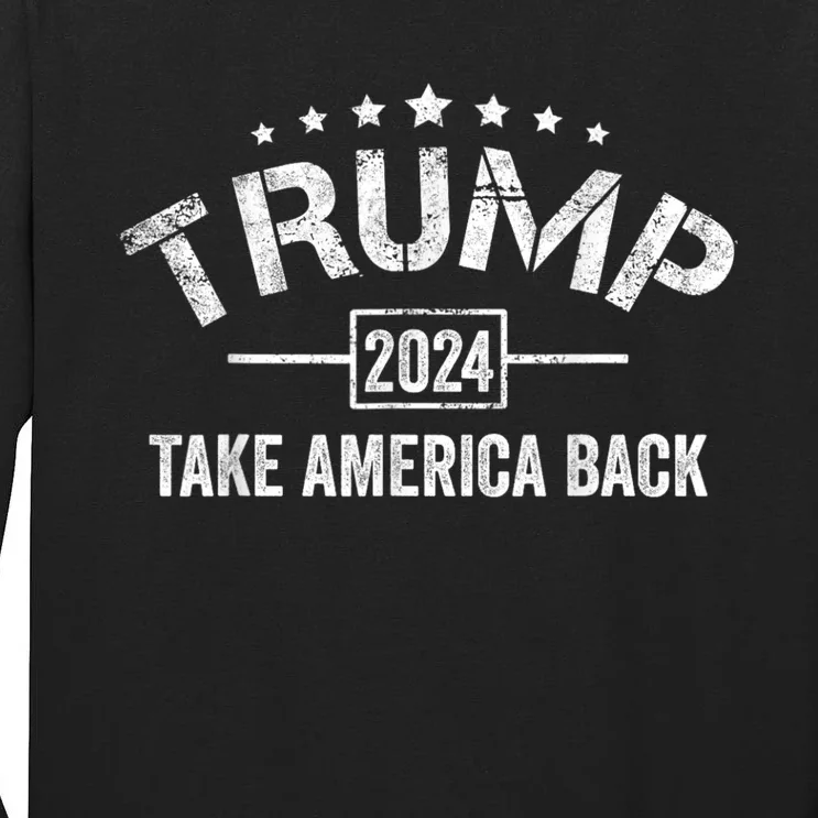 Donald Trump 2024 Take America Back Usa United States Tall Long Sleeve T-Shirt