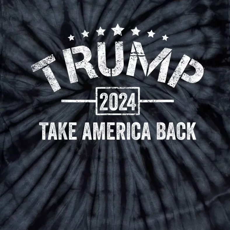 Donald Trump 2024 Take America Back Usa United States Tie-Dye T-Shirt