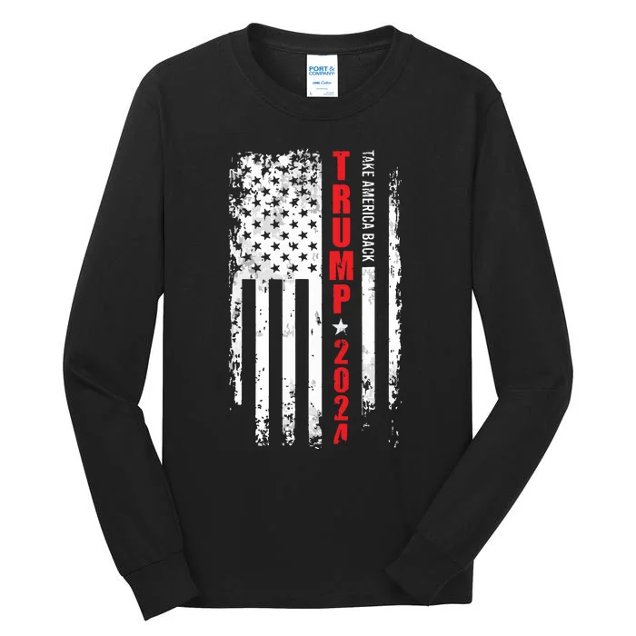 Donald Trump 2024 Take America Back American Flag Patriotic Tall Long Sleeve T-Shirt