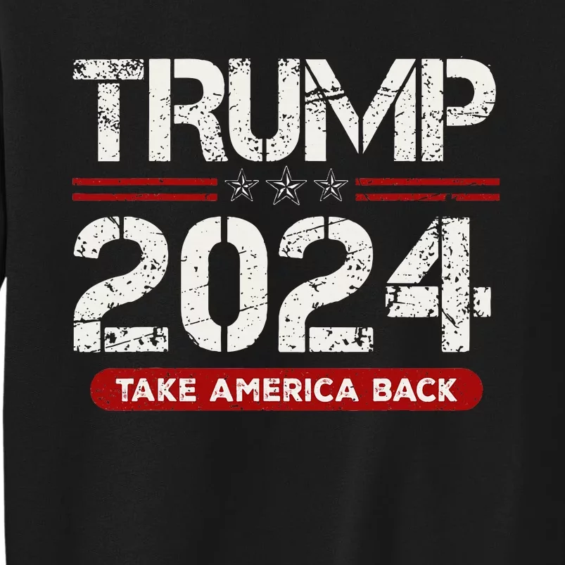 Donald Trump 2024 Take America Back Election Tall Sweatshirt