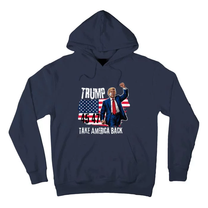 Donald Trump 2024 Take America Back American Flag Tall Hoodie