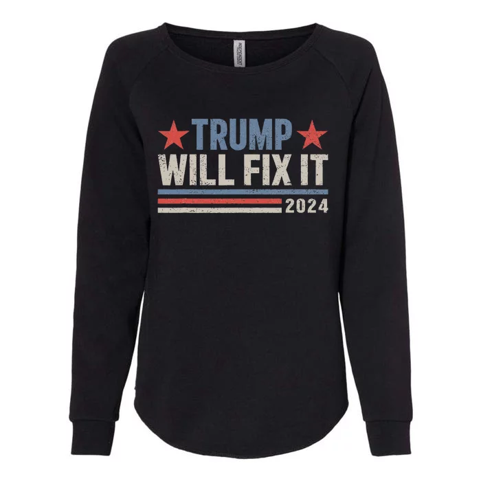 Donald Trump 2024 For President Election Trump Will Fix It Womens California Wash Sweatshirt