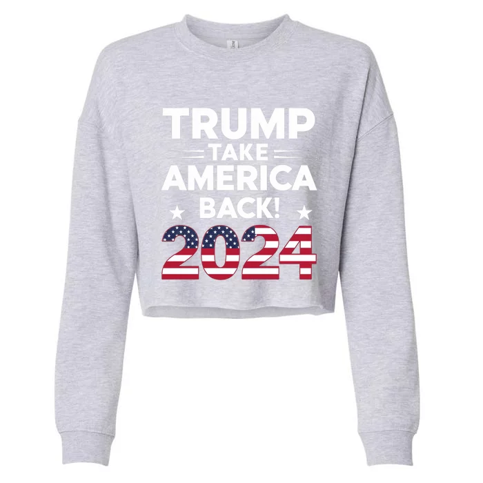 Donald Trump 2024 Take America Back The Return Gift Cropped Pullover Crew