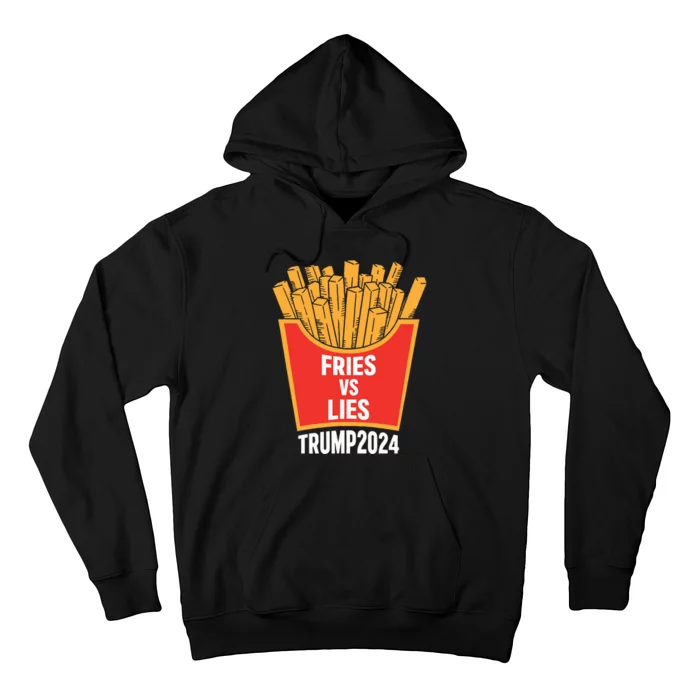 Donald Trump 2024 French Fry Fries Vs Lies Trump 2024 Hoodie