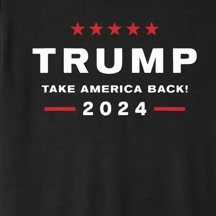 Donald Trump 2024 Take America Back Election The Return ChromaSoft Performance T-Shirt