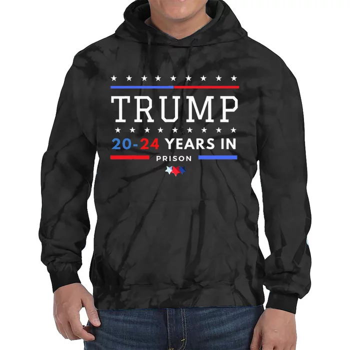 Donald Trump 20 24 Years In Prison Tie Dye Hoodie