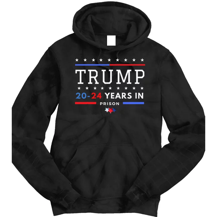 Donald Trump 20 24 Years In Prison Tie Dye Hoodie