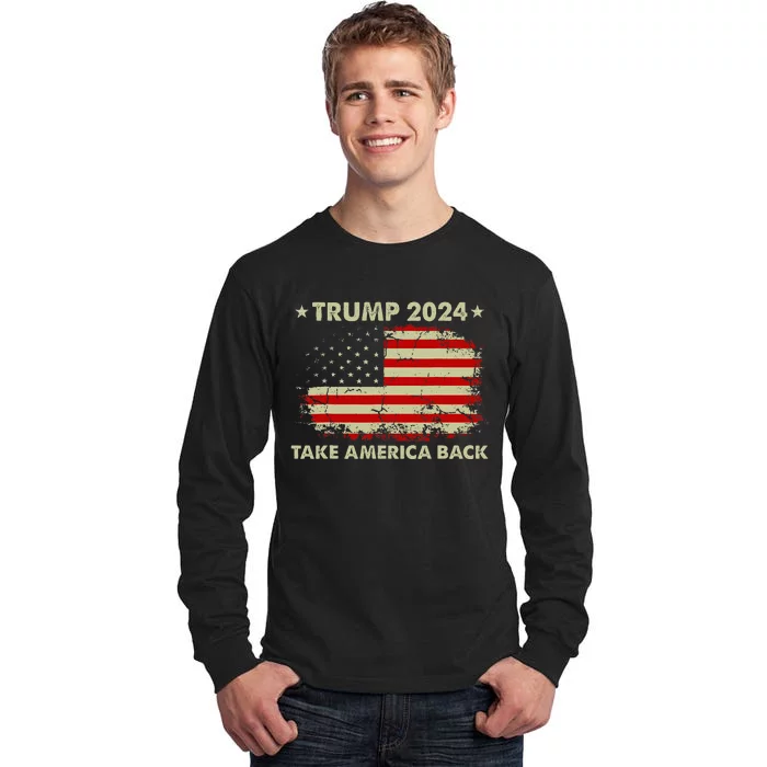 Donald Trump 2024 Take America Back American Flag Patriotic Tall Long Sleeve T-Shirt