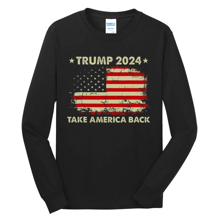 Donald Trump 2024 Take America Back American Flag Patriotic Tall Long Sleeve T-Shirt