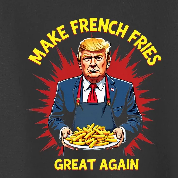 Donald Trump 2024 French Fry Make French Fries Great Again Toddler T-Shirt