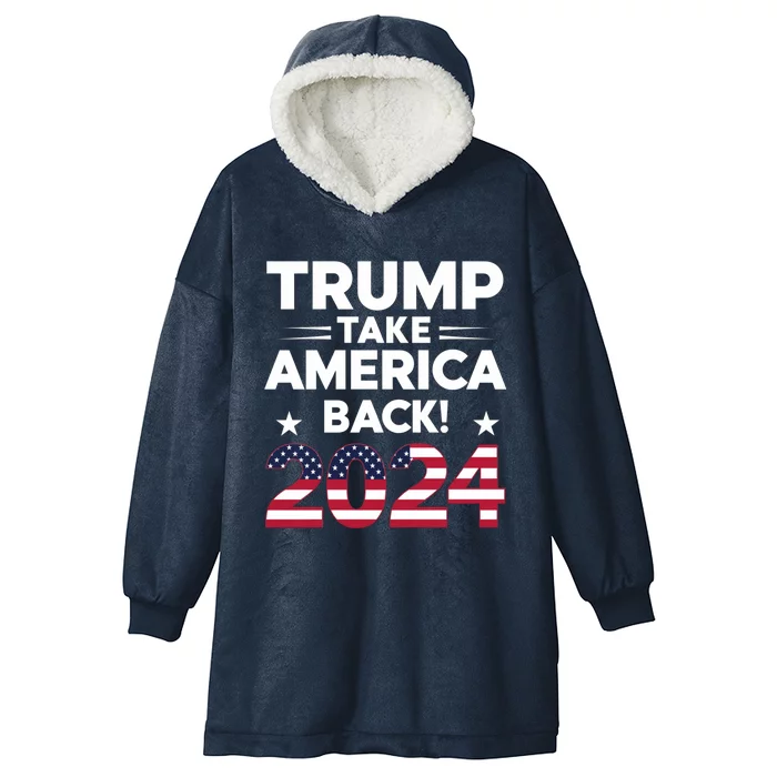 Donald Trump 2024 Take America Back The Return Gift Hooded Wearable Blanket